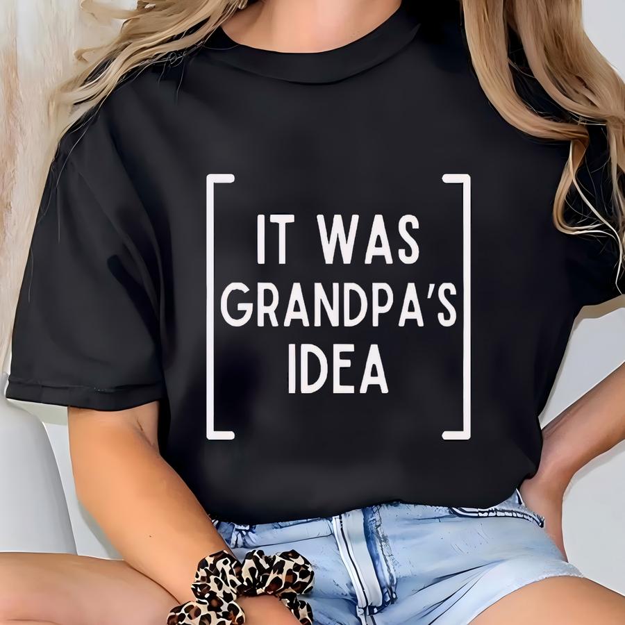 Custom It Was Grandpa's Idea Shirt Toddler Tee Pregnancy Reveal Gift For Grandparents It Was Papa's Idea Baby Bodysuit Shower Gift Any Name T-shirt