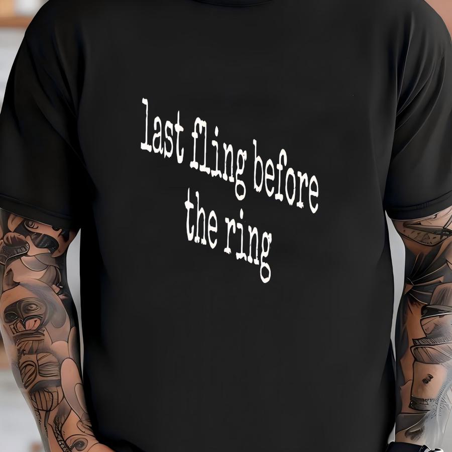 ® Last Fling Before The Ring Shirt, Bachelorette Shirt, Bachelor Party Shirt, Wedding Shirt, Bride Shirt, Party Shirt Gift T-shirt