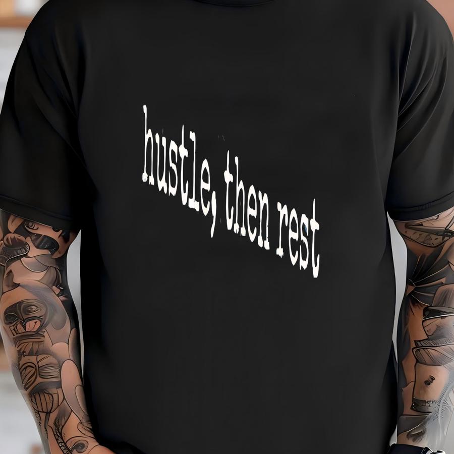 ® Hustle Then Rest Shirt, Work Life Balance Shirt, Hustle Shirt, Self Care Shirt, Motivational Shirt, Wellness Shirt Gift T-shirt