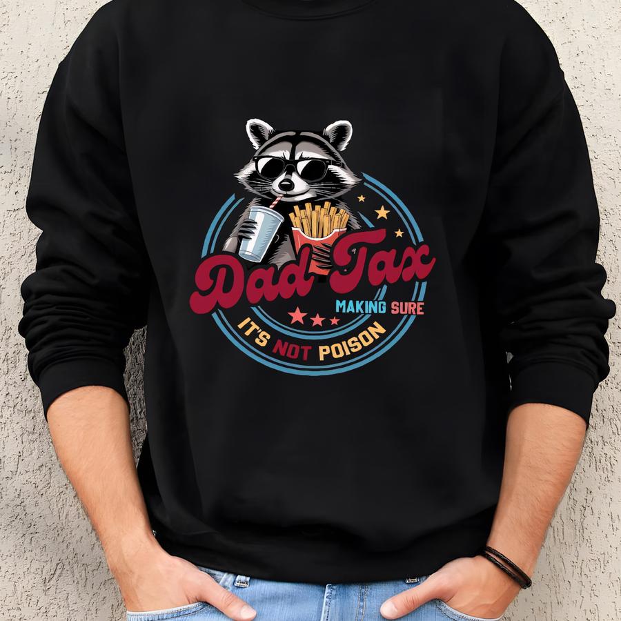 Dad Tax Making Sure, Fathers Day Shirt, Raccoon Dad, Dad Life Tee, Funny Dad Gift, Dad Tax Funny, Father's Day Gift, Funny Dad Shirt Sweatshirt