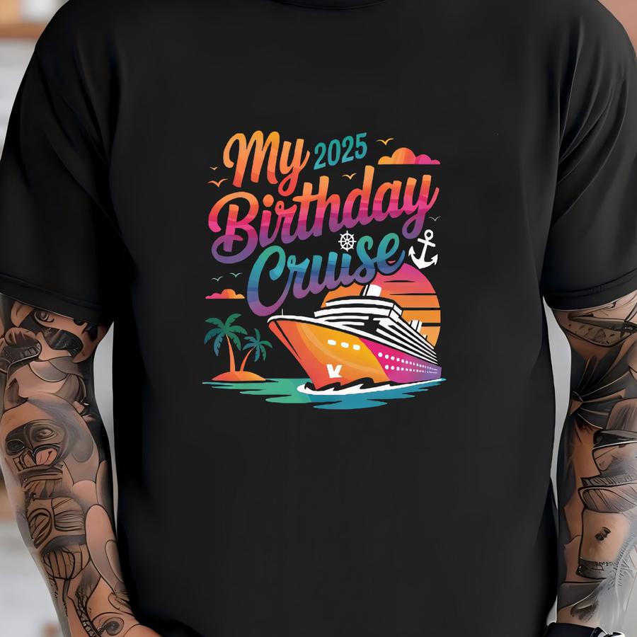 My Birthday Cruise 2025 Shirt, Cruise Group Shirt, Birthday Cruising Shirt, Family Cruise Tee, Cruise Bday Party, Birthday Cruise Gift T-shirt