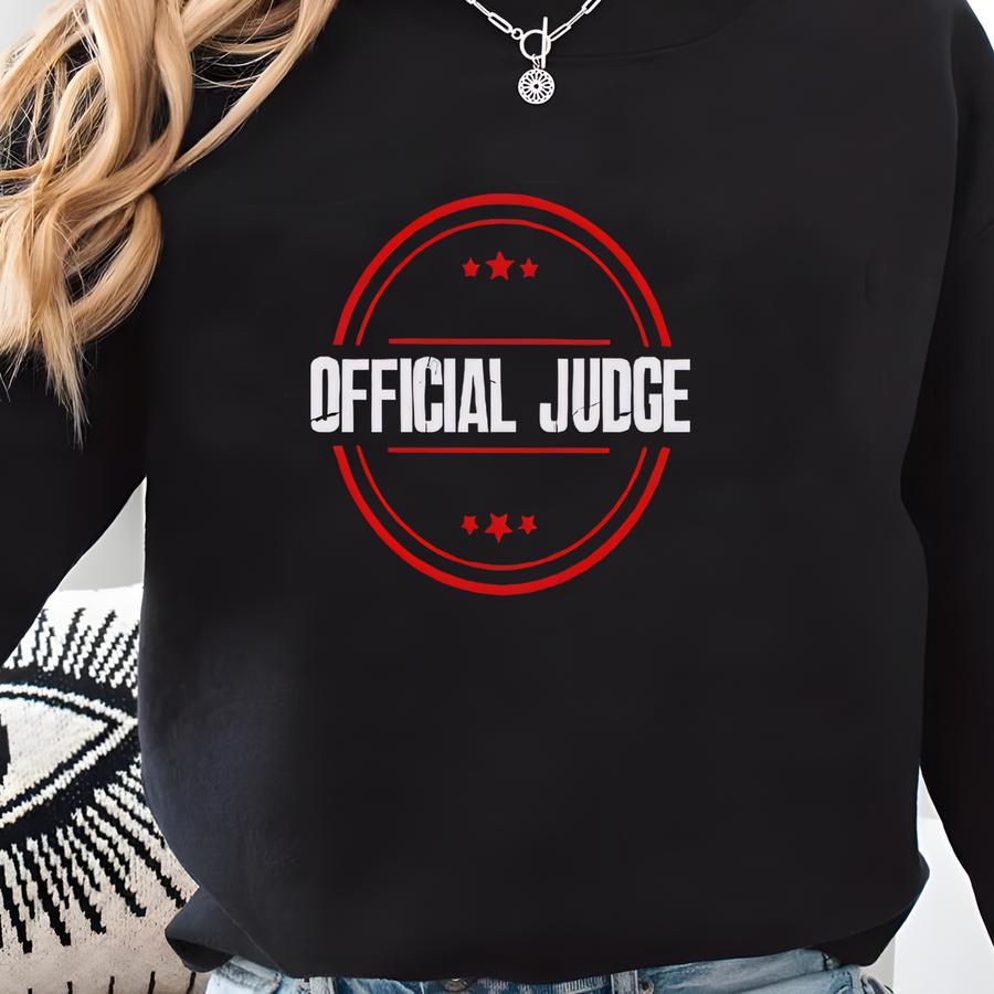 Official Judge Hoodie, Official Judge Shirt, Gift For Judge, Gavel Design, Prosecutor T-shirt, Legal Executive, Justice Graphic Sweatshirt