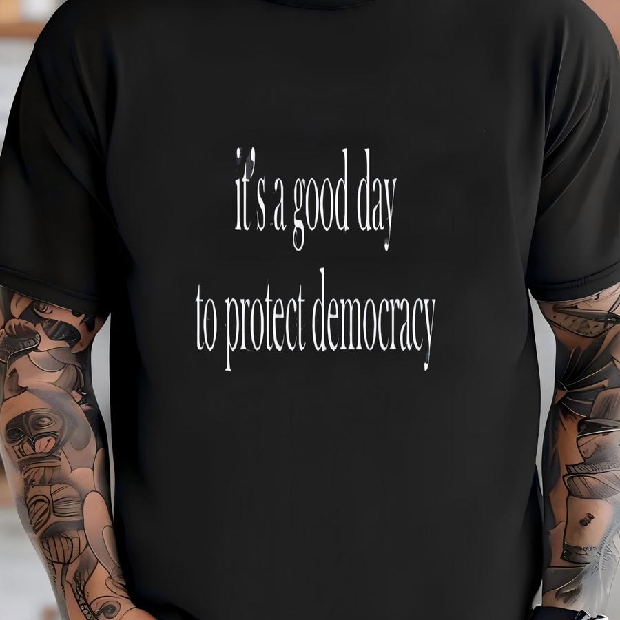 ® Shirt, It's A Good Day To Protect Shirt, Political Shirt, Democrat Shirt, Women's Rights Tee, Equality Shirt T-shirt