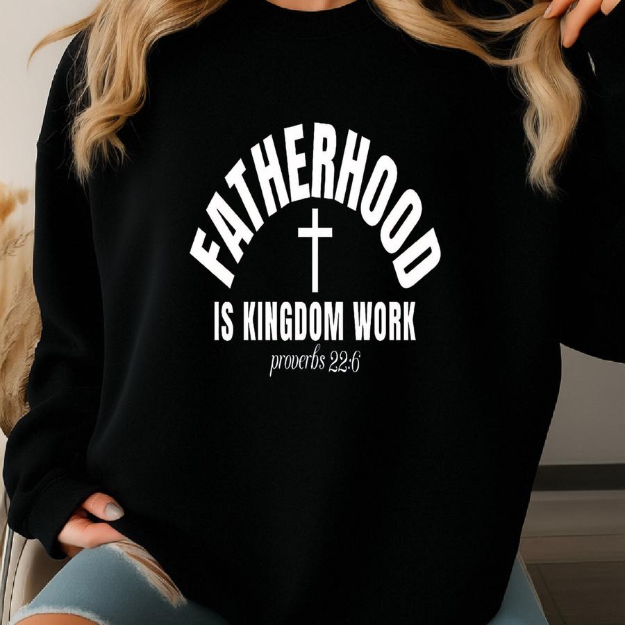 Fatherhood Shirt, Christian Dad Sweatshirt, Fathers Day Shirt, Christian Dad Gift, Father Tshirt, Dad Tee, Christian Men Hoodie, Dad Gift Sweatshirt