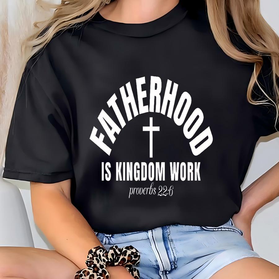 Fatherhood Shirt, Christian Dad Sweatshirt, Fathers Day Shirt, Christian Dad Gift, Father Tshirt, Dad Tee, Christian Men Hoodie, Dad Gift T-shirt