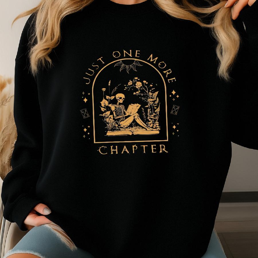 Just One More Chapter Shirt, Book Lover Tee, Bookworm Gifts, Book Club Shirt, Funny Skeleton Shirt, Skeleton Book Lover Gift, Halloween Gift Sweatshirt