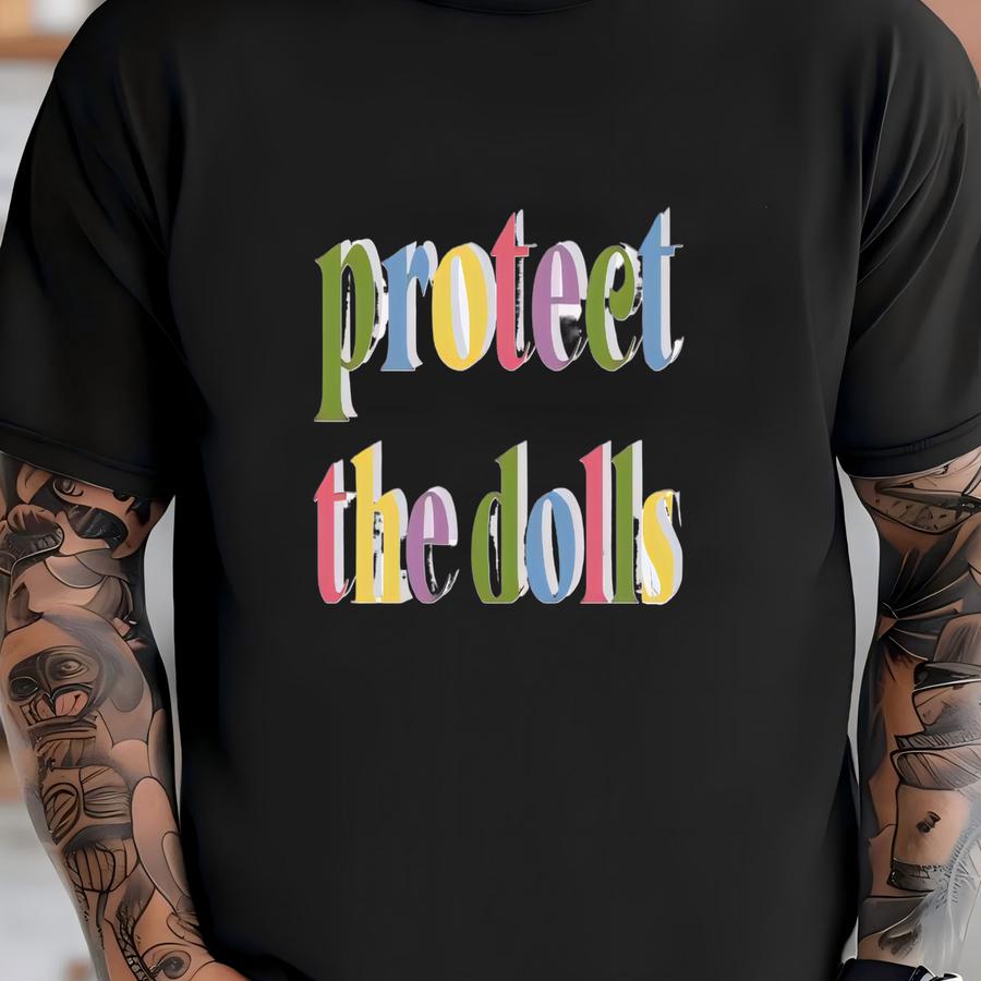 Protect The Dolls Shirt, Gender Equality Shirt, Hoodie, Human Rights Shirt, Activist Shirt, Feminism Hoodie, Lgbt Rights Tee T-shirt