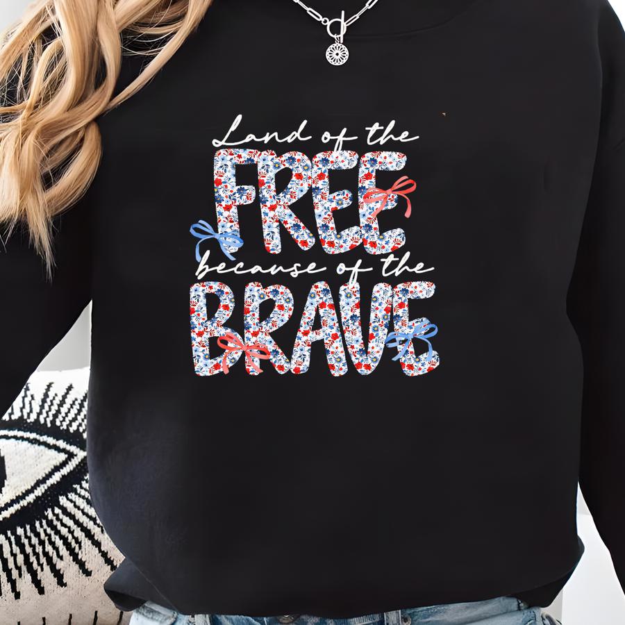 ® Land Of The Free Because Of The Brave shirt, Floral 4th Of July Shirt, Patriotic Women Tee, Independence Day, Free Brave Tee Sweatshirt