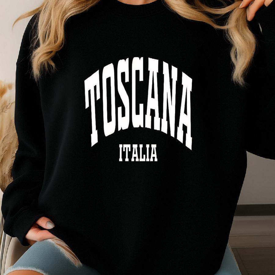 Toscana Shirt Hoodie Sweatshirt – Italy Travel Gift, Tuscan Countryside Aesthetic, Vintage Italy Souvenir Apparel For Women And Men Sweatshirt