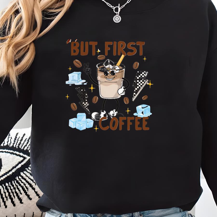 Iced Coffee Tshirt, But First Coffee, Iced Coffee Shirt, Coffee Lover Tee, Retro Coffee Tee, Women Shirt, Coffee Shirt Sweatshirt