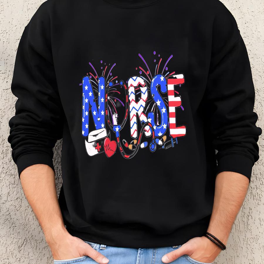 Patriotic Nurse 4th Of July T-shirt: Nurse Appreciation Tee Sweatshirt