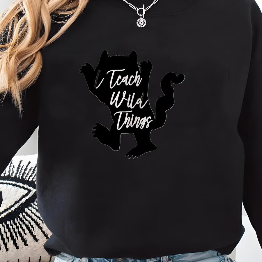 I Teach Wild Things T-shirt, Kindergarten Teacher Shirt, Preschool Teacher Sweatshirt, Teacher Life Gift, Funny Teacher Crewneck Sweatshirt