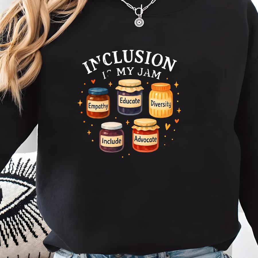 Inclusion Is My Jam Shirt, Neurodiversity Shirt, Sped Teacher Gift, Autism Awareness, Support Autism, Inclusion Advocate Shirt Sweatshirt