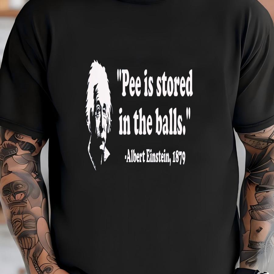 Funny Einstein, Satire Shirt, Vulgar Tee, Offensive Humor, Conversation Starter, Adult Humor, Dank Meme, Dirty Humor, Gift Exchange,gag Gift T-shirt