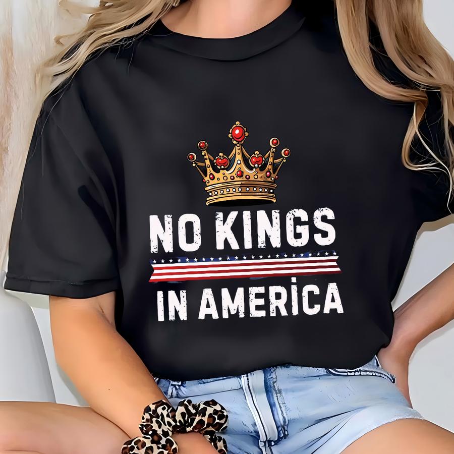 No Kings In America Shirt, Anti- Hoodie, Protest Tee,protest Gift For Anti-, Patriotic Tee, Liberal Political Shirt Gift T-shirt