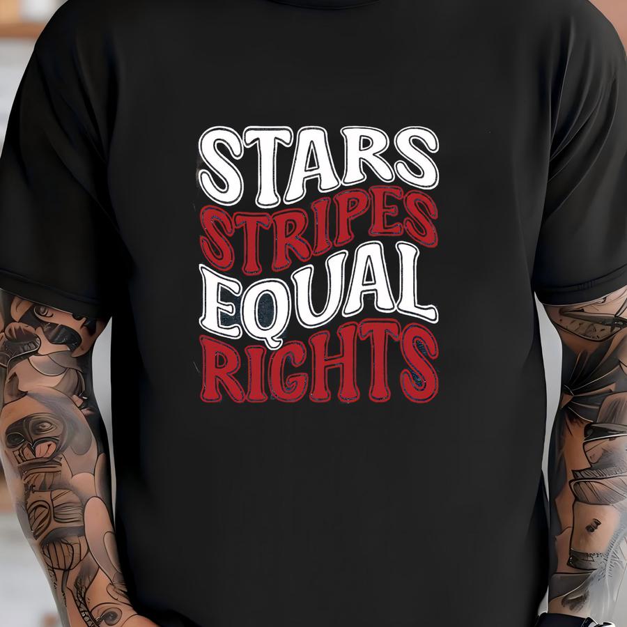® Shirt, Stars Stripes Equal Rights Shirt, Patriotic Women Gift, 4th Of July Tee, Human Rights, Feminism Shirt, Activism Tee T-shirt