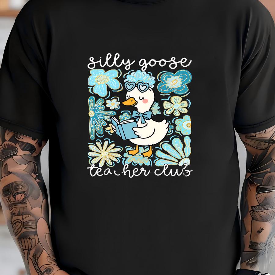 Silly Goose Shirt, Floral Teacher Club Hoodie, Cute Back To School Tee, Teacher Appreciation Gift, Funny Gift For Teacher T-shirt