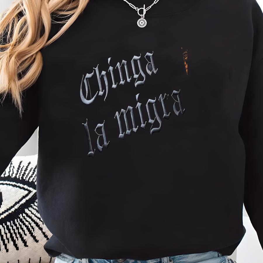 Chinga La Migra Tshirt Mexican Pride Shirt Spanish Text Shirt Top F Ice Resistance Washed Shirt Sweatshirt