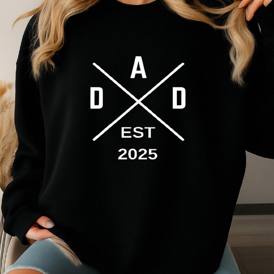 Custom Dad Shirt, Dad Est Shirt, Birthday Gift Dad, Gift For Dad, Father's Day Shirt, Pregnancy Announcement For Dad, New Dad Gift Sweatshirt