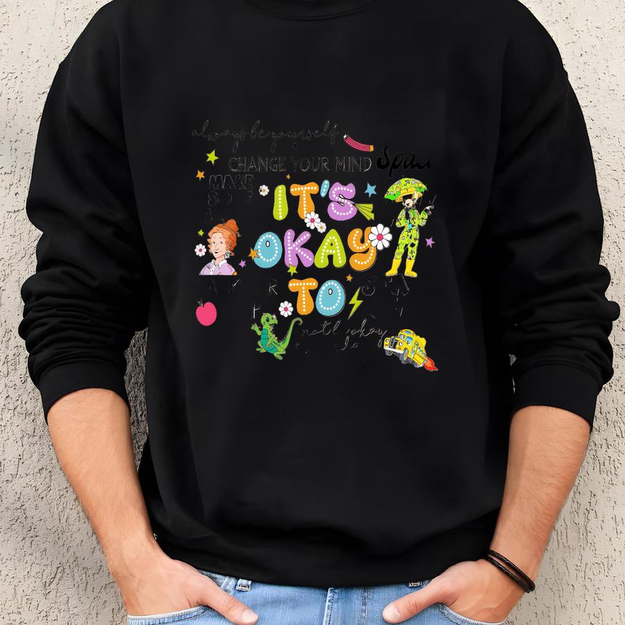 It's Okay To Shirt, Miss Frizzle Shirt,back To School Shirt,magic School Bus Shirt, Get Messy Shirt,gift For Teacher,teacher Appreciation Sweatshirt