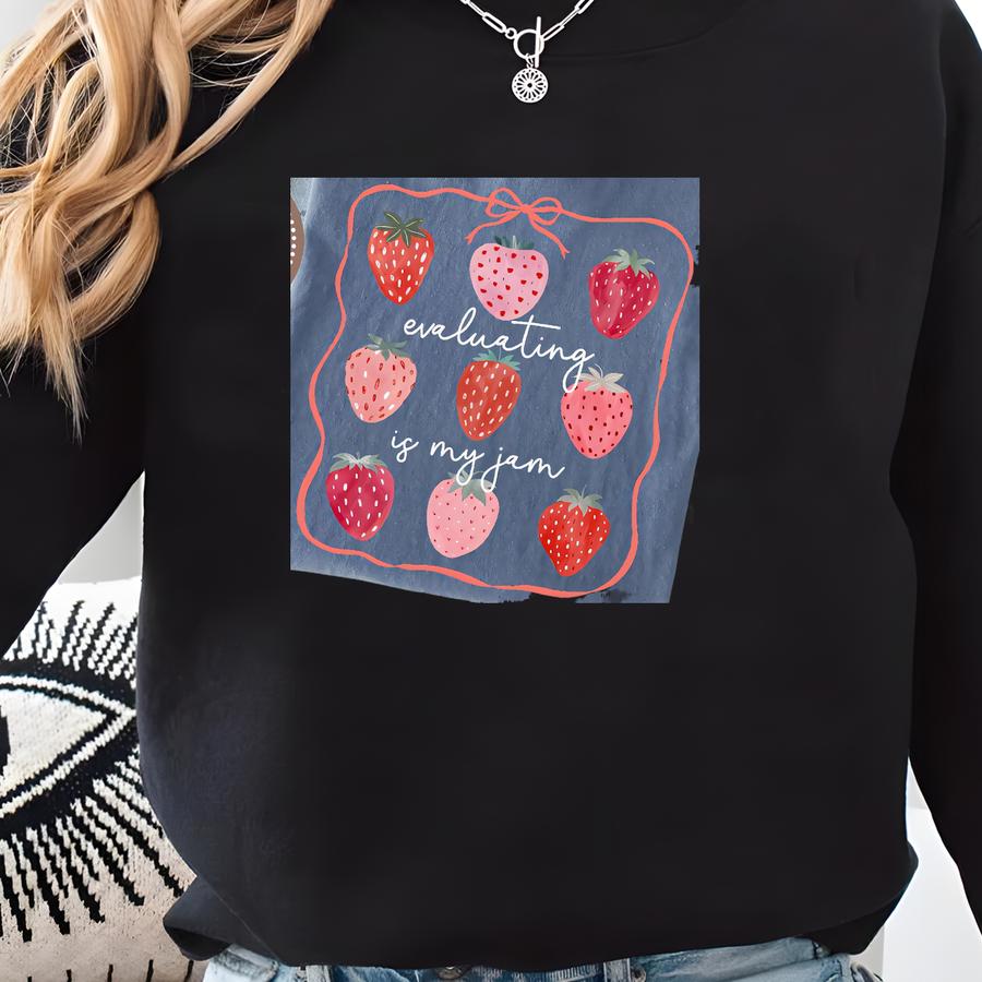 Educational Diagnostician Shirt, Evaluating Is My Jam, Educational Diagnostician Gift, Diagnostician Shirt, Educational Diag, Psychologist Sweatshirt