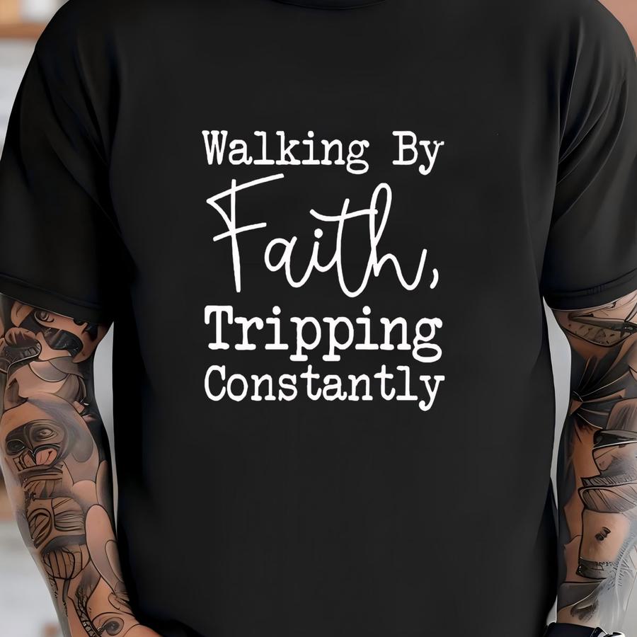 Walking By Faith Tripping Constantly Shirt, Bible Verse Gift, Religious Tee, Faith Based Shirt, Christian Apparel, Jesus Sweatshirt, Church T-shirt