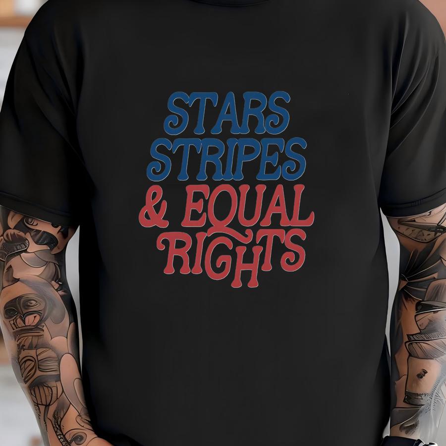 Stars Stripes And Equal Rights Shirt, American, Women Rights Tee, Human Rights Gift, Gay Pride Usa, Patriotic , Freedom Tee T-shirt