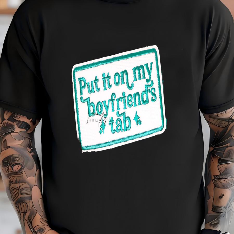 Put It On My Boyfried’s Tab Patch - Teal White Iron On - Accessory - Trucker Hat - Y - Add On T-shirt