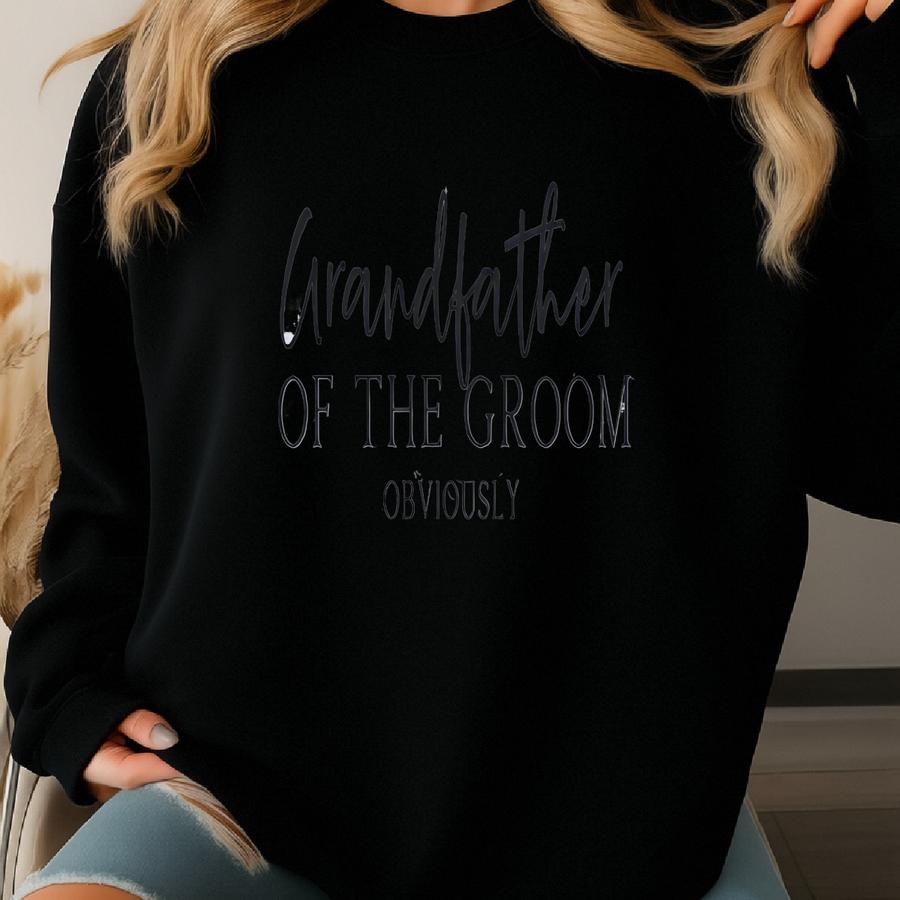 Grandfather Of The Groom Sweatshirt, Funny Wedding Grandpa Gift, Groom's Grandfather Apparel, Father's Day Sweatshirt, Wedding Celebration Sweatshirt