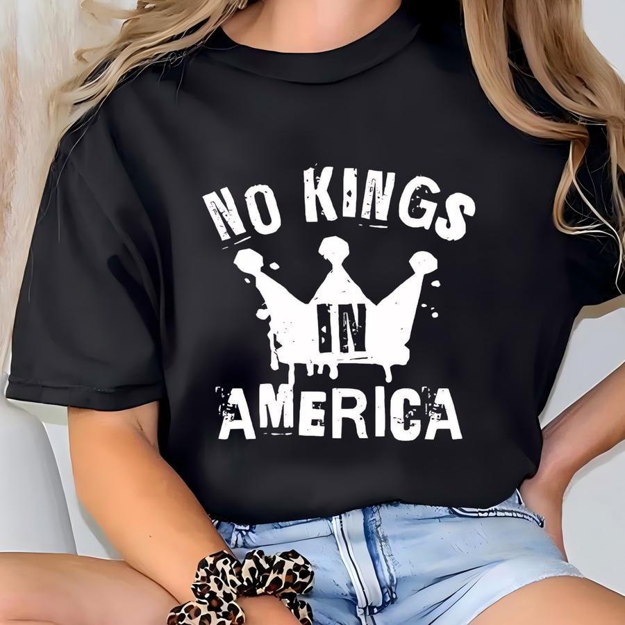 ® No Kings In America Shirt, Anti-, Protest Tee, Tee, Protest, Gift For Anti-, Patriotic Tee, Liberal Shirt T-shirt