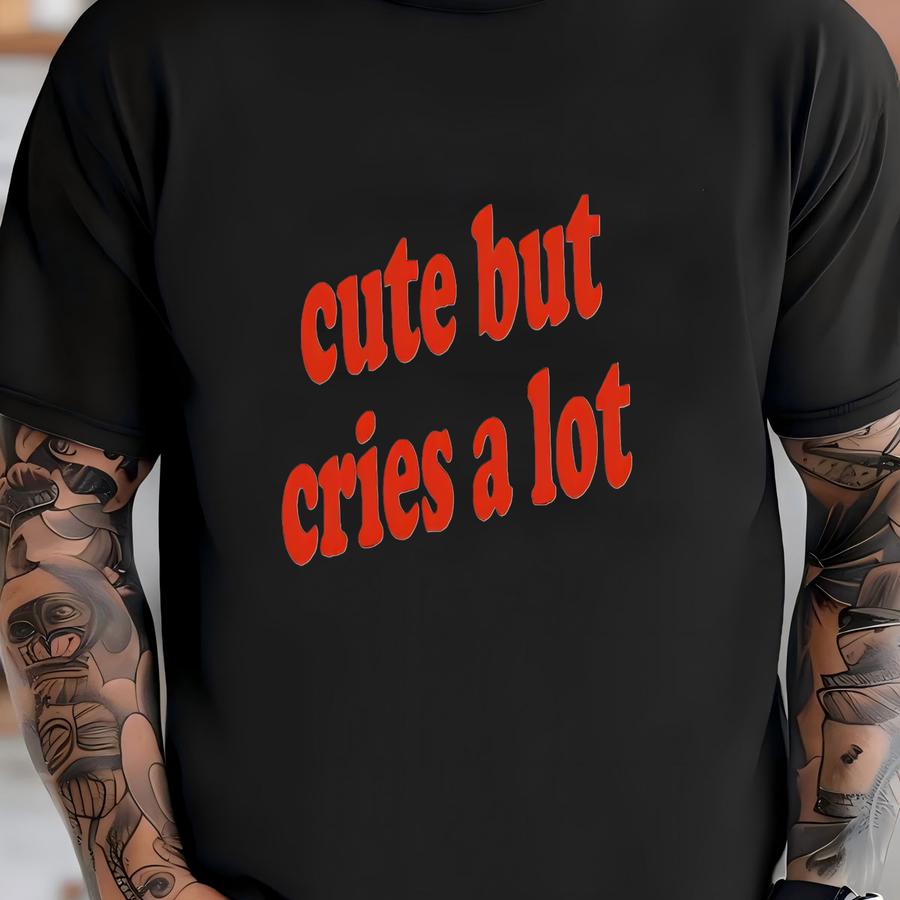 Cute But Cries A Lot Baby Tee, Retro Y2k Funny Crop Hoodie, Streetwear Y2k Top, Unhinged Tshirt T-shirt