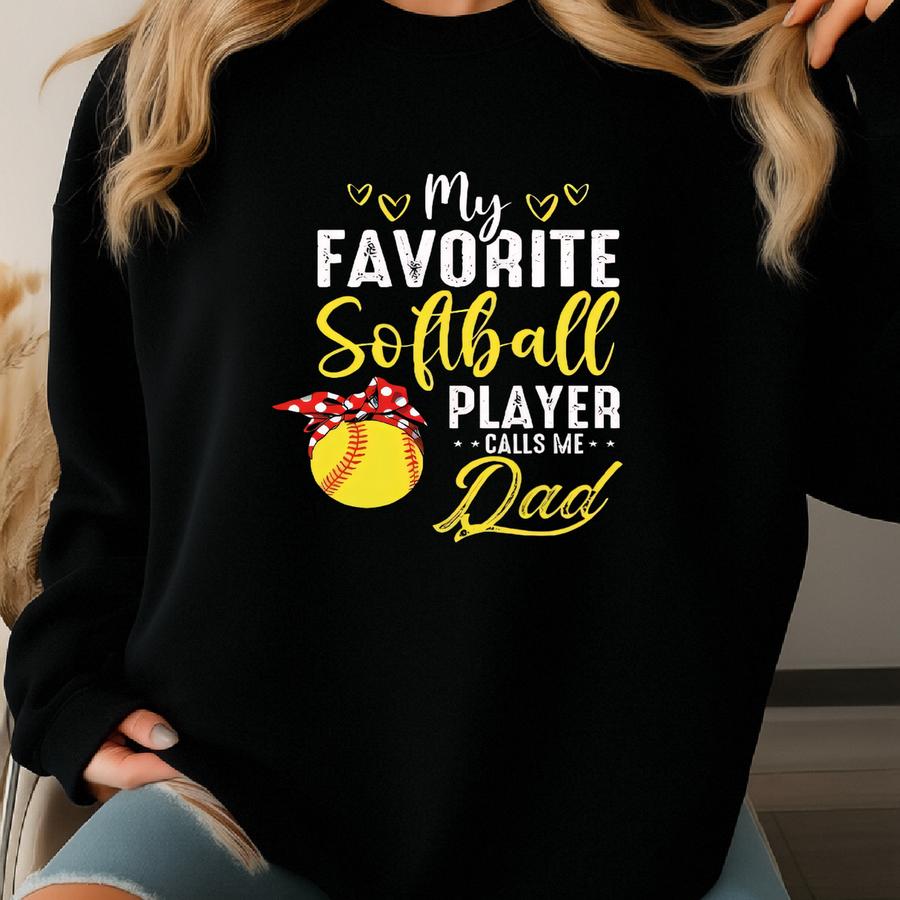 My Favorite Softball Player Calls Me Dad T Shirt | Softball Dad, Sports Dad, Cute Softball Tee Shirts Sweatshirt