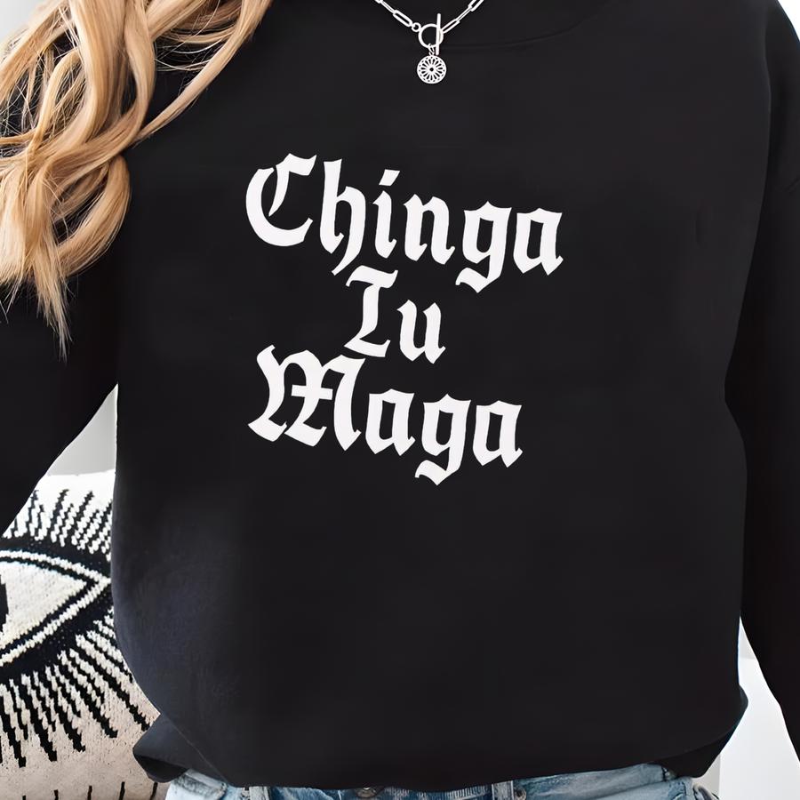 ® Chinga Tu Shirt – Anti- Protest Tee, Pro-immigration, Latina Pride, Political Statement Shirt, Fdt Activist Gift Sweatshirt