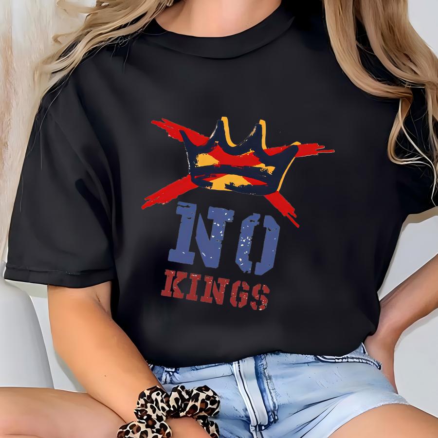 No Kings Shirt, Anti Authoritarian Protest Shirt, No Kings In America Shirt, Political Tee, Tee, Not Monarchy Shirt T-shirt