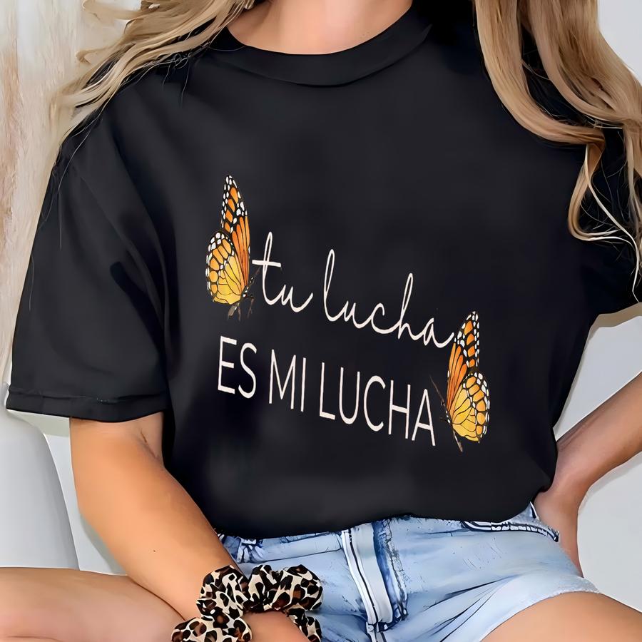 ® Tu Lucha Es Mi Lucha Shirt,pro Immigration Shirt,daca Shirt,human Rights Shirt,social Justice Shirt,no One Is Illegal Shirt T-shirt