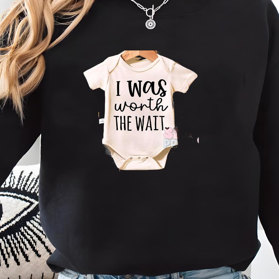 I Was Worth The Wait Baby Bodysuit, Pregnancy Announcement, Baby Shower Gift, Baby Coming Home Outfit, Newborn Outfit, Gift For Baby Shower Sweatshirt