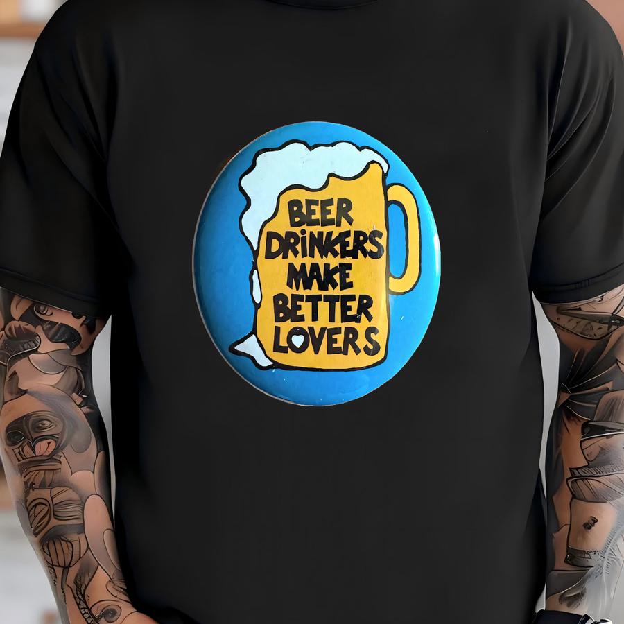 Vintage Beer Drinkers Make Better Lovers Humor 1970s Pin Button T-shirt