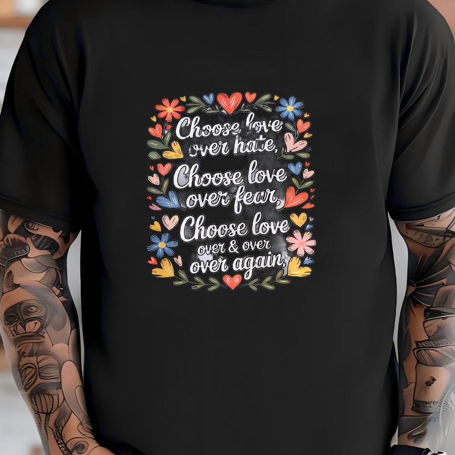 Whimsical Flowers Choose Love Shirt, Sweatshirt Or Hoodies T-shirt