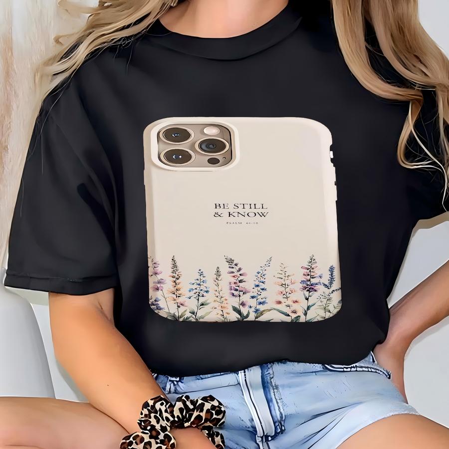 Magsafe Wildflower Be Still Know Psalm 46:10 Bible Verse Case, Iphone 17 16 15 14 13 Pro Max Plus, Faith Based Gift, Christian Phone Case T-shirt