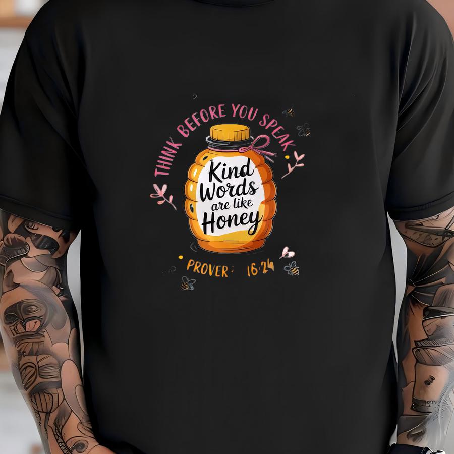 Sweet Words – Kind Words Are Like Honey Shirt, Sweatshirt Or Hoodies T-shirt