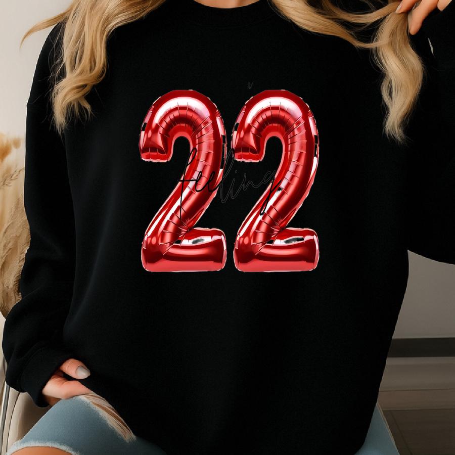 Feeling 22 Png Digital Design, 22nd Birthday, Sweatshirt