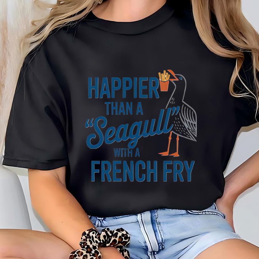 Happier Than A Seagull With A French Fry Hoodie: Summer Beach Graphic Tee - Yl25982 T-shirt