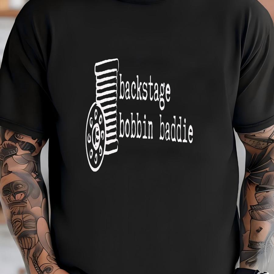 Backstage Bobbin Baddie Shirt | Theater Wardrobe Crew, Bella Canvas Tee T-shirt