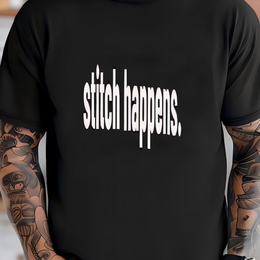 Stitch Happens Hoodie | Funny Sewing Gift For Seamstress, Dressers, And Costume Crew T-shirt
