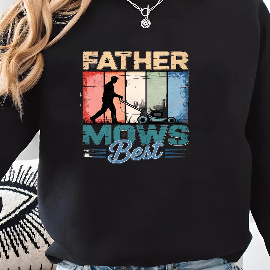 Father Mows Best, Father Mows Best Shirt, Spring, Summer, Graphic Tee, Dad Shirt, Dad, Dad Gift, Father's Day, Bella Canvas, Gildan Crewneck Sweatshirt