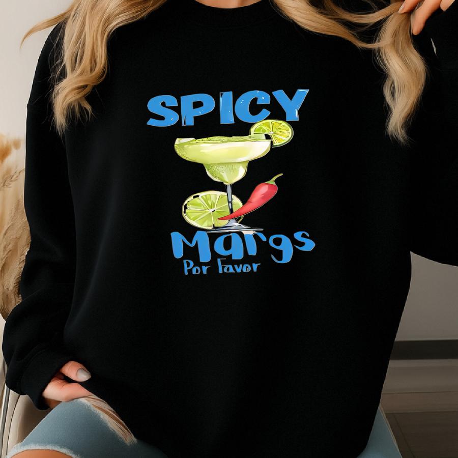 Spicy Margs Sweatshirt: Funny Margarita Party Drinking Top Sweatshirt