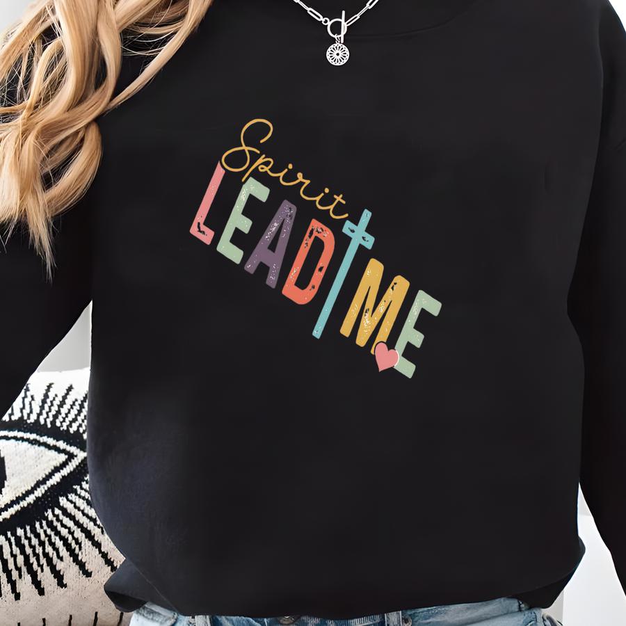 Spirit Lead Me Christian Sweatshirt: Trust Without Borders Apparel Sweatshirt