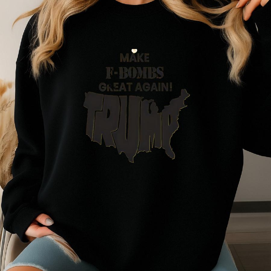 Make F Bombs Great Again Shirt, F-bomb Shirt, Funny Shirt, Parody Shirt, Funny Shirt, Make F Bombs Great Again Sweatshirt