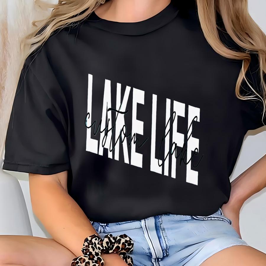 Cc®custom Lake Life Shirt, Personalized Lake Tshirt, Lake House Gift, Lake Lover Shirt, Lake Camping Tshirt, Lake Vacation Tee, Summer Shirt T-shirt