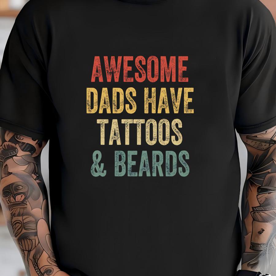 Tattooed Bearded Dad T Shirt, Funny Father's Day Gift For Him, Beard Lover Tee, Cool Tattoo Dad Shirt, Graphic Tee For Men T-shirt